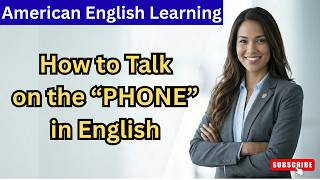 How to Talk From the Phone in English - 100 Essential Phrases