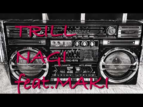 TRILL / NAGI feat.MAKI