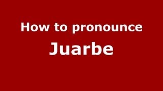 How to pronounce Juarbe