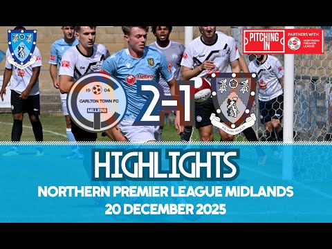 Carlton Town 2-1 Rugby Town - 20/12/25 - Northern Premier League Midlands - Highlights