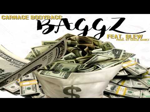 Baggz by Carnage Bodybagg (Feat Blew) Prod. By Chase Bankz  (Official Audio)