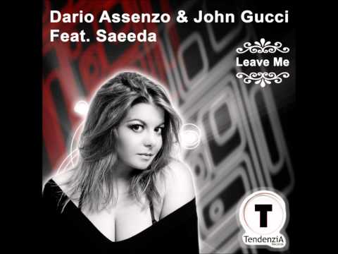 Dario Assenzo & John Gucci feat. Saeeda - Leave Me (Original Mix) [Tendenzia Records]