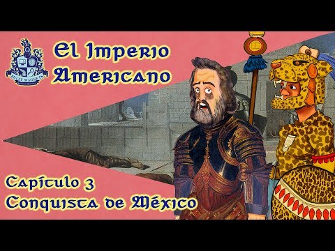 La Conquista de México y Hernán Cortés [El imperio americano Ep.03] - Bully Magnets - Documental