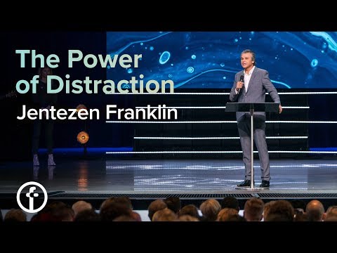 The Power of Distraction | Pastor Jentezen Franklin