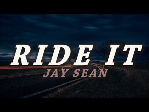 Jay Sean - Ride It (Lyrics) Jay Sean - Ride It (Lyrics)