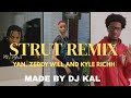 Strut Remix DJ Kal Ft Yan Zeddy Will Kyle Richh