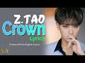 ZTAO (黄子韬)- Crown (皇冠) Color Coded Chinese/Pin/Eng Lyrics 歌词 Huang Zi Tao Crown Song Lyrics