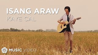 Kaye Cal - Isang Araw (Official Music Video)