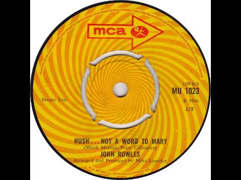 UK New Entry 1968 (134) John Rowles - Hush...Not A Word To Mary