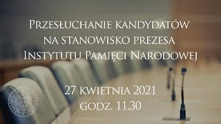 🎤 Przesłuchanie kandydatów na stanowisko Prezesa Instytutu Pamięci Nar