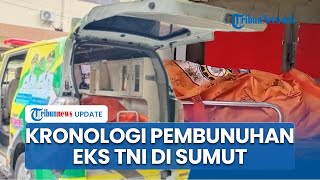 Kronologi Pembunuhan Eks Personel TNI di Sumut Diduga Didalangi Teman Lama, 3 Warga Sipil Terlibat