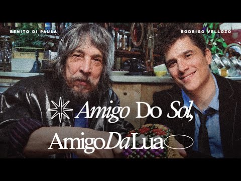 Benito Di Paula e Rodrigo Vellozo - Amigo do Sol, Amigo da Lua