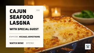 Cajun Seafood Lasagna | With Special Guest