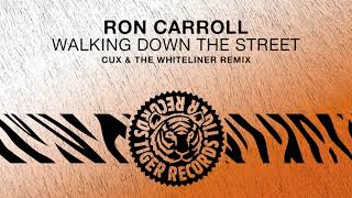 Download lagu Ron Carroll - Walking Down The Street (Cux & The Whiteliner Remix) mp3
