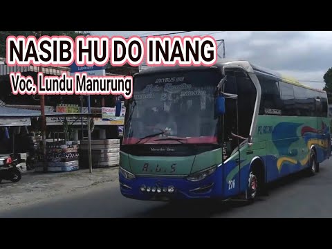 NASIB HU DO INANG - LUNDU MANURUNG (COVER) || COVER BUS ALS