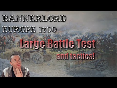 Bannerlord Europe 1700 - Large Battle Combat Preview - TACTICS MATTER!