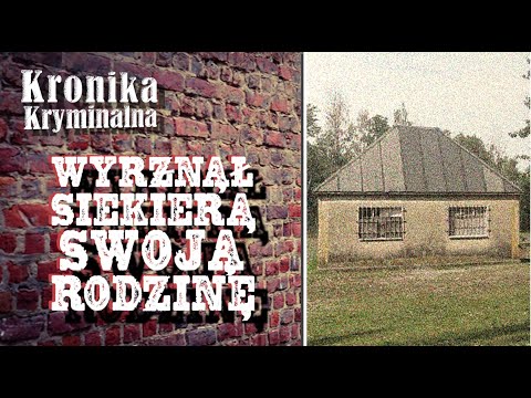 Ojciec wyciął rodzinę w pień. || Kronika Kryminalna PODCAST || s03e07