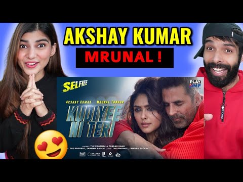Kudiyee Ni Teri (Selfiee) – Akshay Kumar Reaction !!| Mrunal Thakur | The PropheC | Tanishk B |