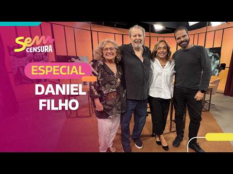 SEM CENSURA | ESPECIAL DANIEL FILHO