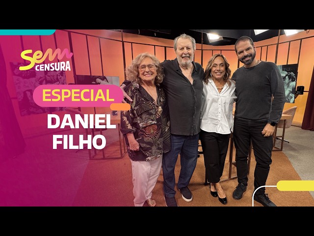 SEM CENSURA | ESPECIAL DANIEL FILHO