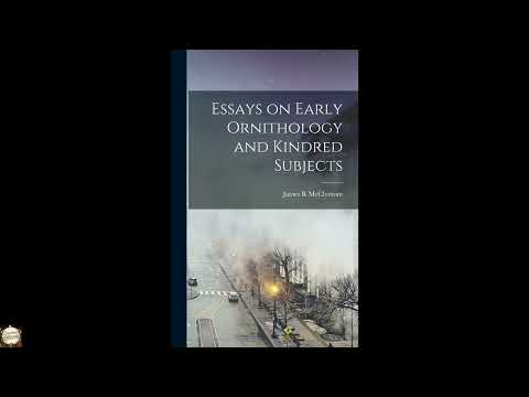 Essays on Early Ornithology and Kindred Subjects by McClymont James R — free full audiobook