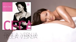 Ceca - Trula višnja - (Audio 2004) HD