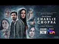 Charlie Chopra | Wamiqa Gabbi, Priyanshu Painyuli, Naseeruddin Shah, Neena Gupta, Ratna Pathak Shah