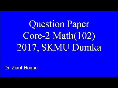 SKMU Dumka | Question Paper| Core-2 |  |Math -102 (2017)| CBCS
