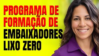 Programa de Formação de Embaixadores Lixo Zero   Cursos Online