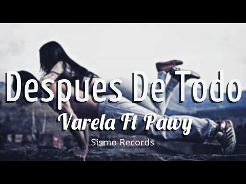 Varela Ft Pawy - Despues De todo (Audio Oficial) 2016 Sismo Records