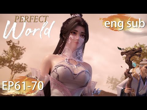 ENG SUB | Perfect World [EP61-70] full episode english