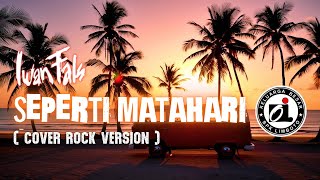 Download lagu IWAN FALS - SEPERTI MATAHARI | COVER ROCK mp3