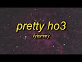 IlyTOMMY Pretty Ho3 Lyrics Shawty Bad And She Fine