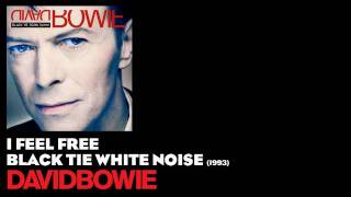 I Feel Free - Black Tie White Noise [1993] - David Bowie