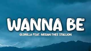 GloRilla - Wanna Be (Lyrics) ft. Megan Thee Stallion | I'm the B-A-D-D-E-S-T Same hoes hatin' used