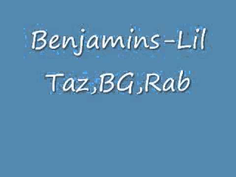 Benjamins-Lil Taz,BG and Rab