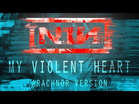 Nine Inch Nails - My Violent Heart [Arachnor Version]