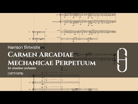 Harrison Birtwistle : Carmen Arcadiae Mechanicae Perpetuum (1977/1978)