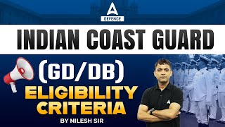 Indian Coast Guard Recruitment 2023 | Indian Coast Guard GD DB Eligibility Criteria| ICG Eligibility