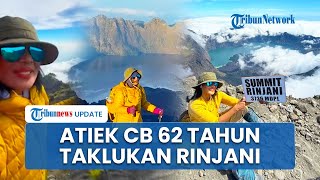 Atiek CB Pamer Taklukkan Puncak Rinjani di Usia 62 Tahun, Lihat Lokasi Jatuhnya Juliana Marins