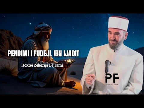 Pendimi i Fudejl Ibn Ijadit | Hoxhë Zekerija Bajrami