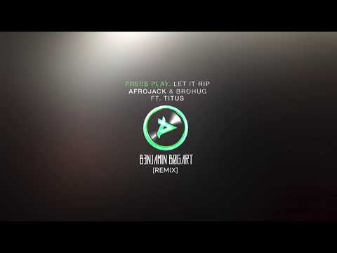 Afrojack and Brohug - Let It Rip Ft. Titus (Benjamin Bogart Remix)