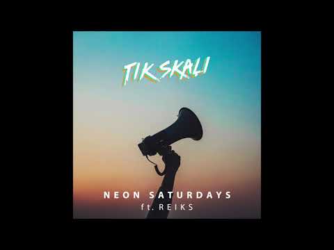 Neon Saturdays - Tik Skaļi (ft. Reiks)