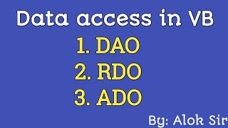 Lecture - 07 ll Data Access in VB ll Types of Data Access ll DAO ll RDO ll ADO ll