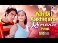 Yeh Dil Aashiqana Romantic Songs Bollywood Hindi Songs Love Hits Jukebox Romantic Hits