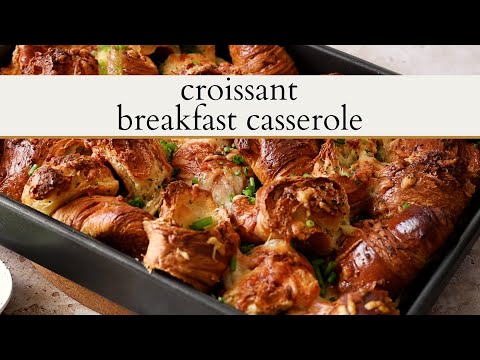 Croissant Breakfast Casserole