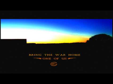 Bring The War Home - All Good Things