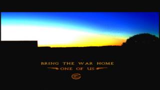 Bring The War Home - All Good Things