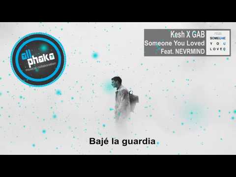 Kesh X GAB Feat.NEVRMIND - Someone You Loved (Spanish Lyrics)