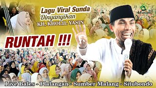Download lagu KH. Kholil Yasin Menyanyikan Lagu ' RUNTAH ' || LIVE BALES  - SUMBER MALANG - SITUBONDO mp3